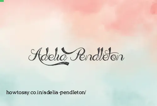 Adelia Pendleton