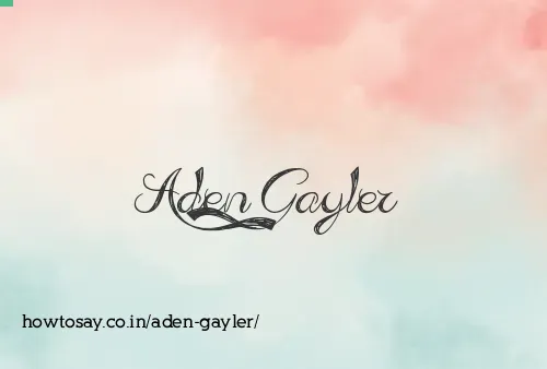 Aden Gayler