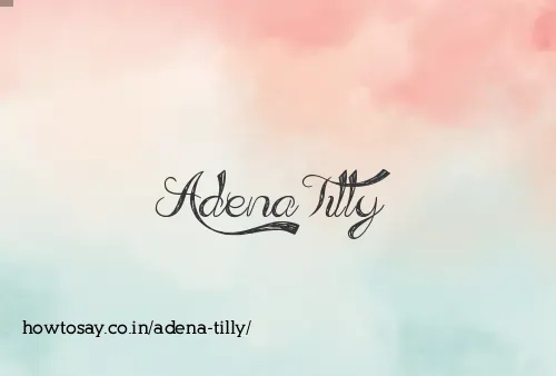 Adena Tilly