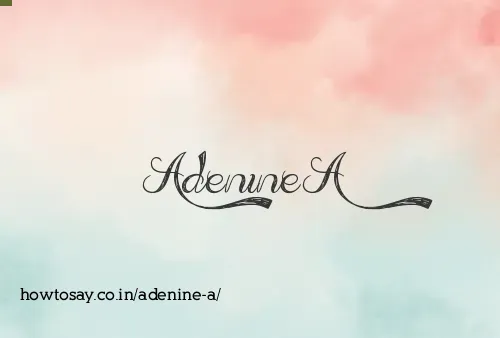 Adenine A