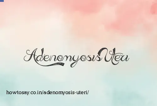 Adenomyosis Uteri