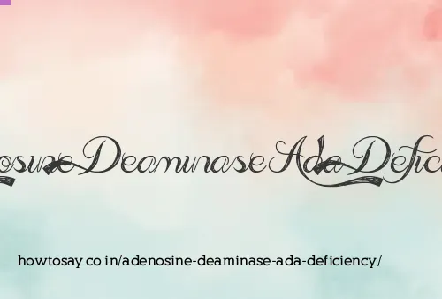 Adenosine Deaminase Ada Deficiency
