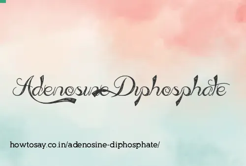 Adenosine Diphosphate