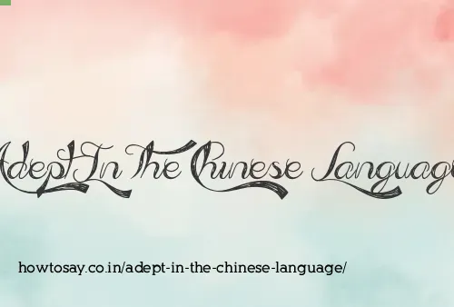 Adept In The Chinese Language