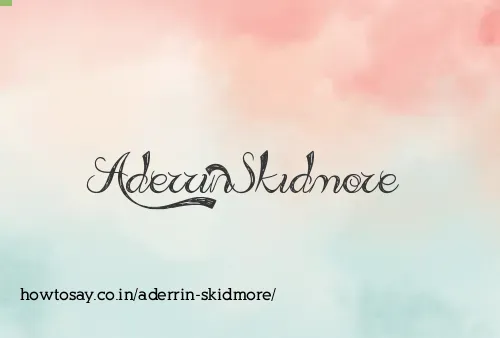 Aderrin Skidmore