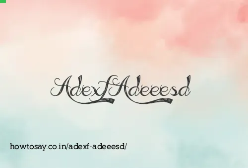 Adexf Adeeesd