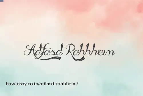 Adfasd Rahhheim