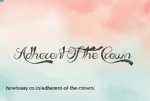 Adherent Of The Crown
