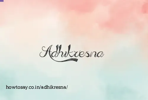 Adhikresna