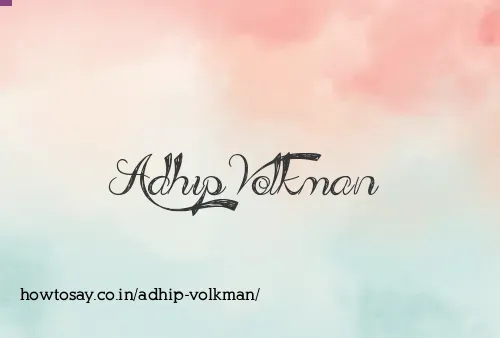 Adhip Volkman