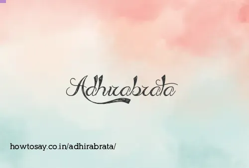 Adhirabrata