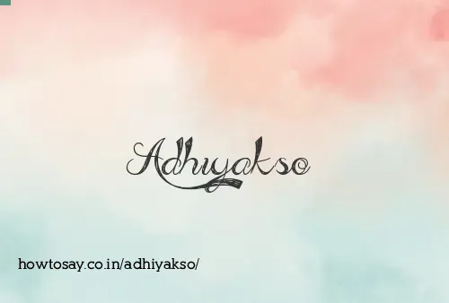 Adhiyakso