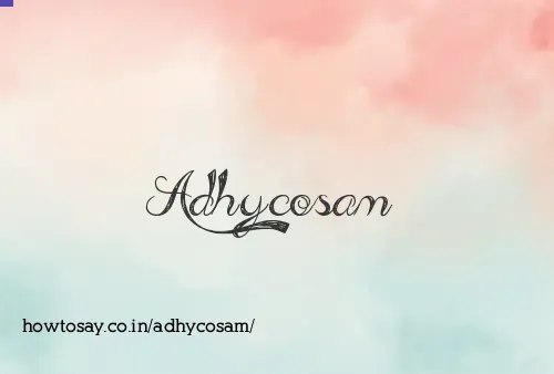 Adhycosam