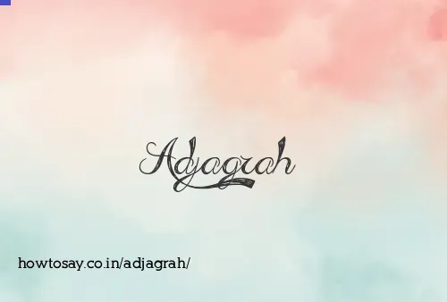 Adjagrah