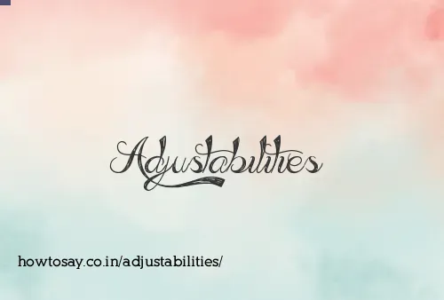 Adjustabilities