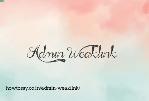 Admin Weaklink