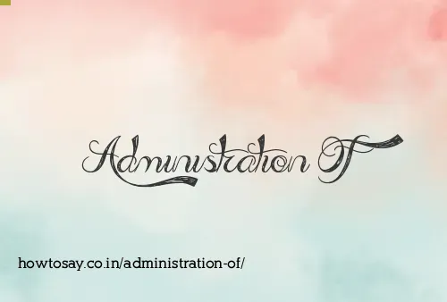 Administration Of