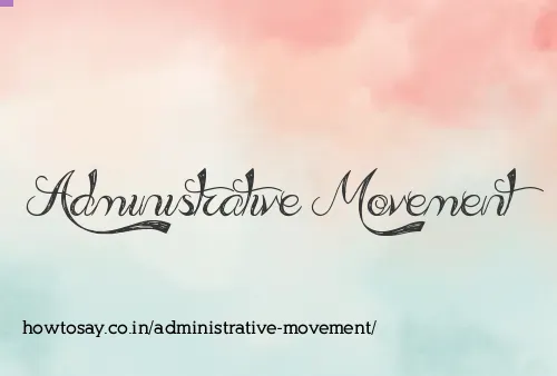 Administrative Movement