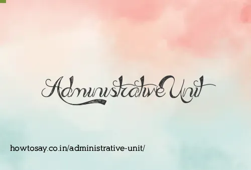 Administrative Unit