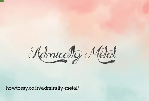 Admiralty Metal