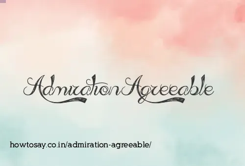 Admiration Agreeable