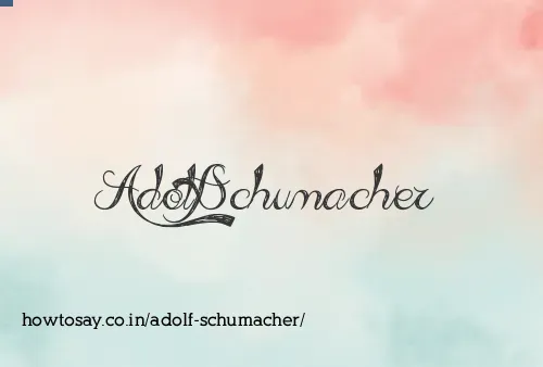 Adolf Schumacher