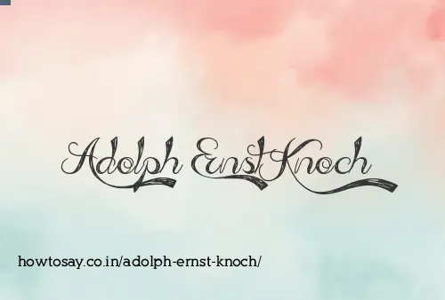 Adolph Ernst Knoch