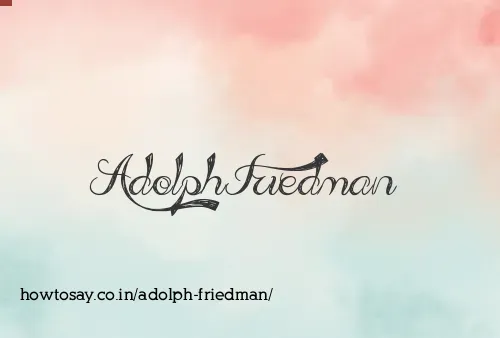 Adolph Friedman