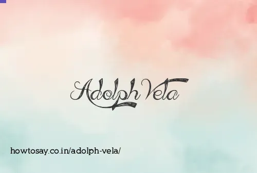 Adolph Vela
