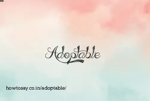 Adoptable