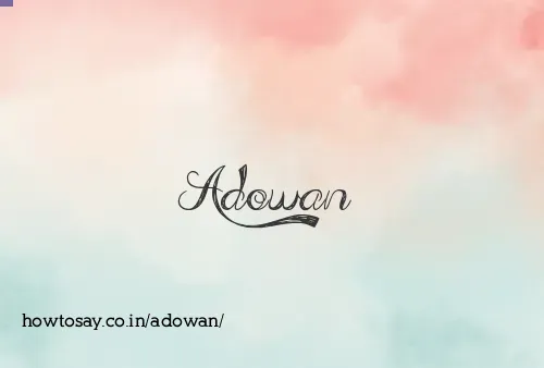 Adowan