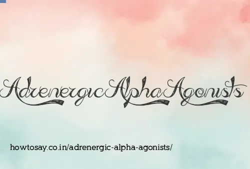 Adrenergic Alpha Agonists