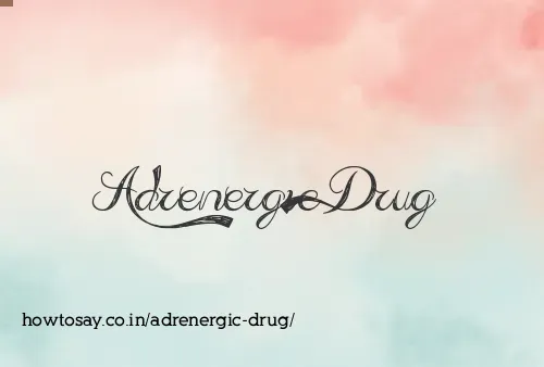 Adrenergic Drug