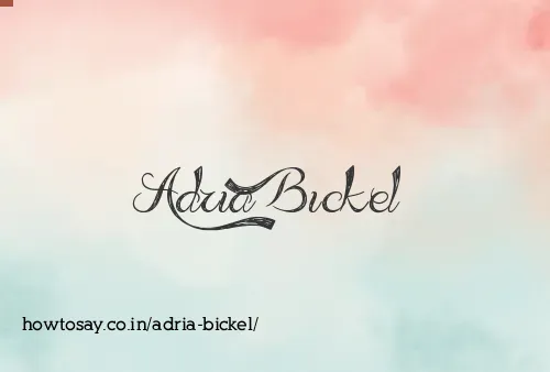 Adria Bickel