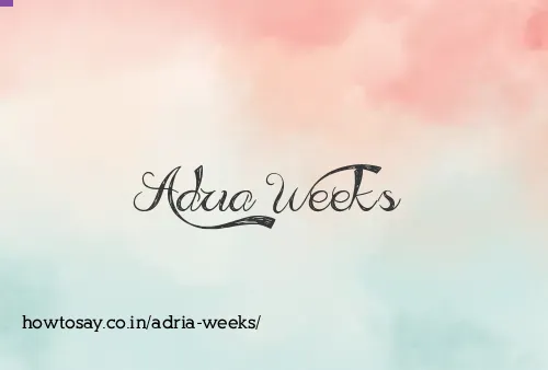Adria Weeks