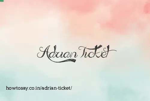 Adrian Ticket