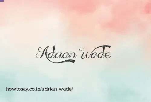 Adrian Wade