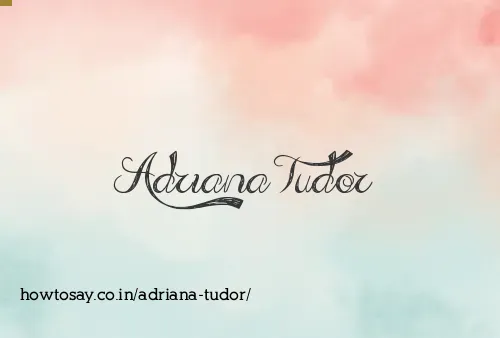 Adriana Tudor