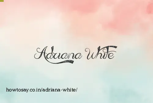 Adriana White