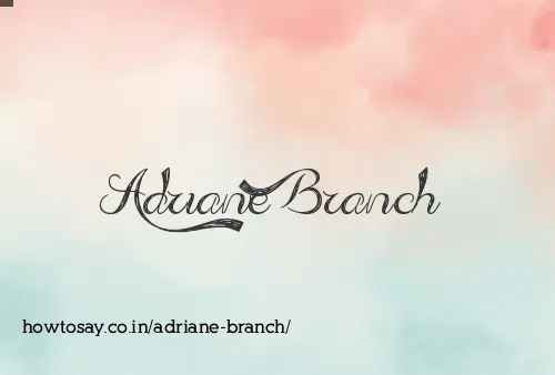 Adriane Branch