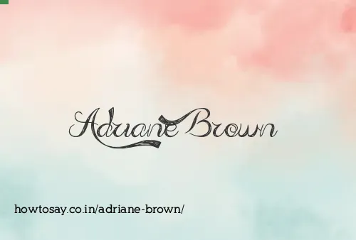 Adriane Brown