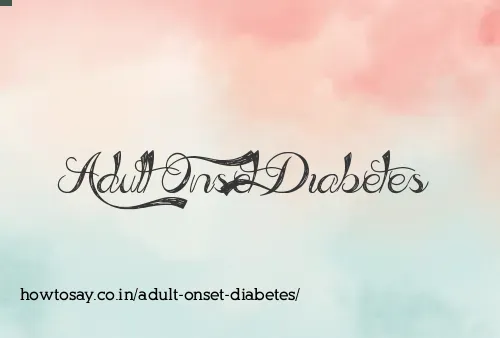 Adult Onset Diabetes