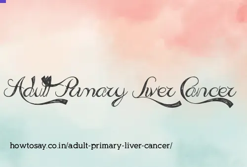 Adult Primary Liver Cancer