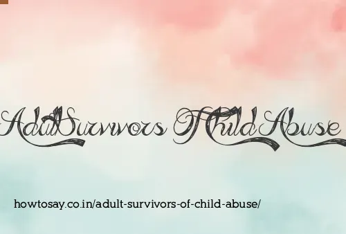 Adult Survivors Of Child Abuse