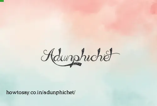 Adunphichet