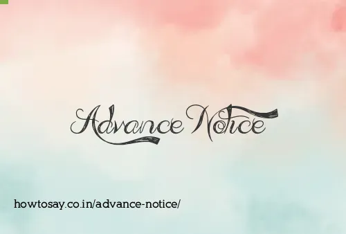 Advance Notice