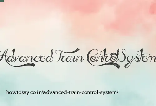Advanced Train Control System