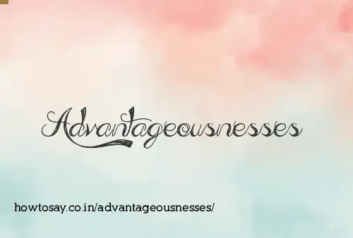 Advantageousnesses