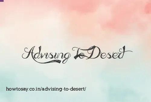 Advising To Desert