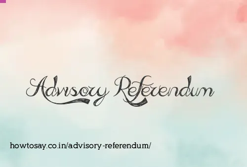 Advisory Referendum